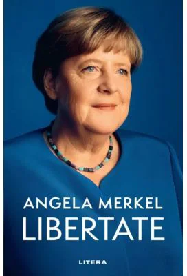 Libertate. Amintiri 1954 - 2021 - Angela Merkel
