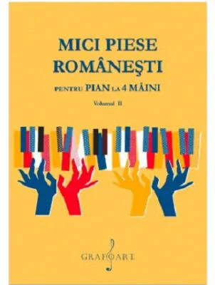Mici Piese Romanesti pentru Pian la 4 Maini. Volumul 2