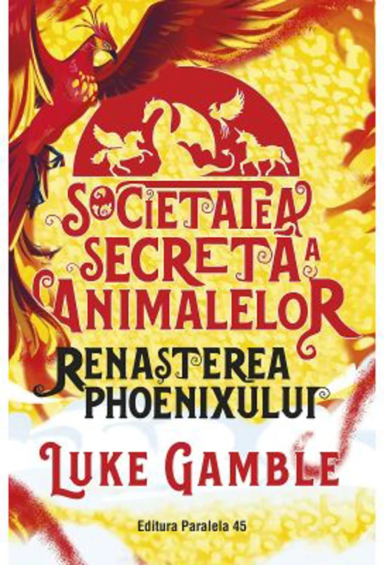 Societatea secreta a animalelor. Renasterea Phoenixului - Luke Gamble