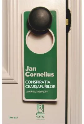 Conspiratia cearsafurilor. Jurnal european - Jan Cornelius