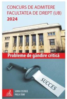 Concurs de admitere Facultatea de Drept (UB) 2024. Probleme de Gandire Critica
