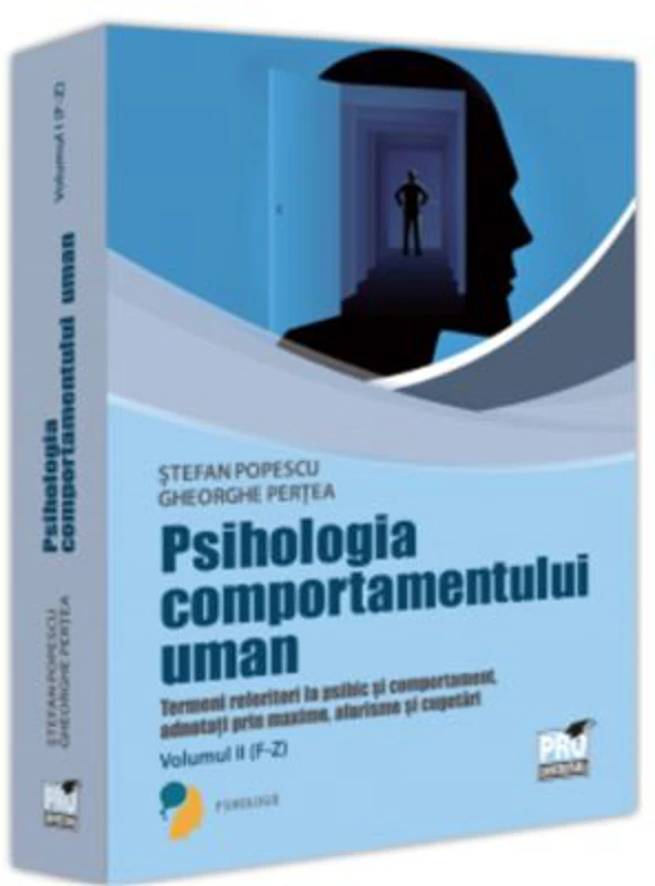 Psihologia comportamentului uman. Termeni referitori la psihic si comportament adnotati prin maxime, aforisme si cugetari. Volumul 2 (F-Z) - Stefan Po
