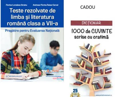 Teste rezolvate de limba si literatura romana clasa a 7-a. Pregatire pentru Evaluarea Nationala + CADOU Dictionar 1000 de cuvinte scrise cu cratima
