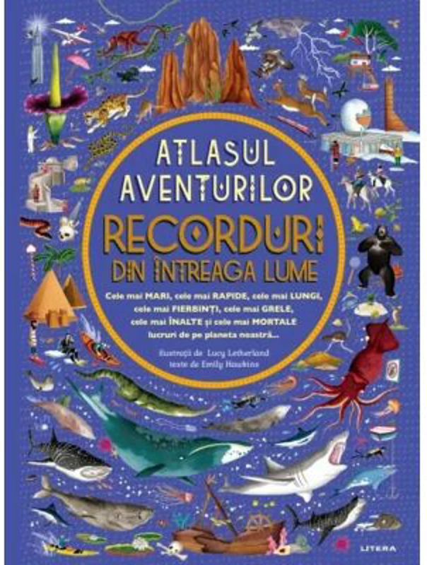 Atlasul aventurilor. Recorduri din intreaga lume