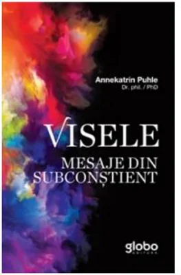 Visele. Mesaje din subconstient - Annekatrin Puhle