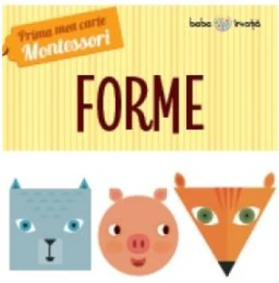 Prima mea carte Montessori. Forme