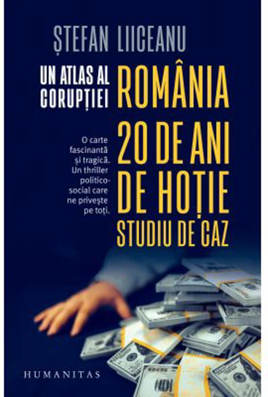 Un atlas al coruptiei. Romania - 20 de ani de hotie, studiu de caz - Stefan Liiceanu