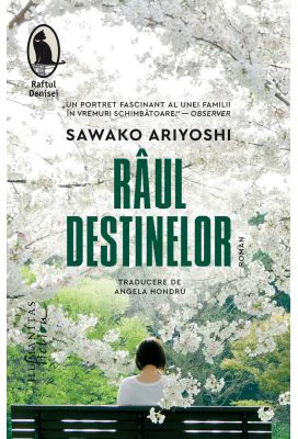 Raul destinelor - Sawako Ariyoshi