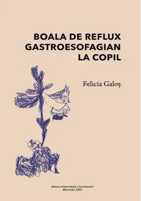 Boala de reflux gastroesofagian la copil - Felicia Galos