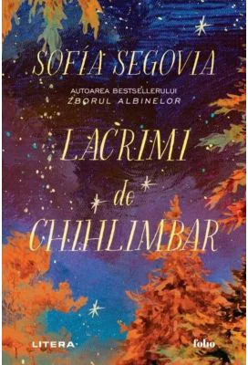 Lacrimi de chihlimbar - Sofia Segovia