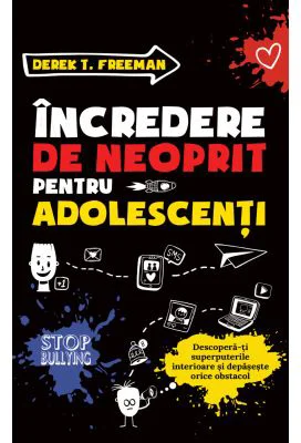 Incredere de neoprit pentru adolescenti - Derek T. Freeman