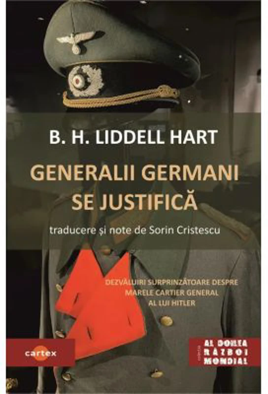 Generalii germani se justifica - B. H. Liddell Hart