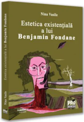 Estetica existentiala a lui Benjamin Fondane - Nina Vasile