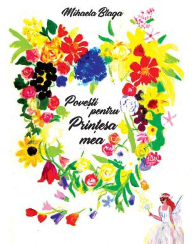 Povesti pentru Printesa mea - Mihaela Blaga