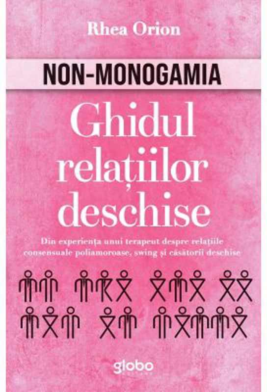 Non-monogamia. Ghidul relatiilor deschise - Rhea Orion