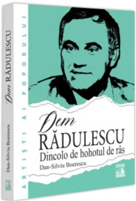 Dem Radulescu, Dincolo de hohotul de ras - Dan-Silviu Boerescu