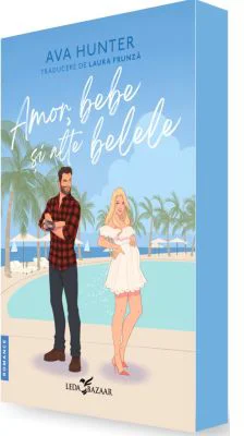 Amor, bebe si alte belele - Ava Hunter