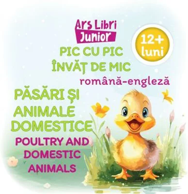 Pic cu pic invat de mic - Pasari si animale domestice - Editie bilingva