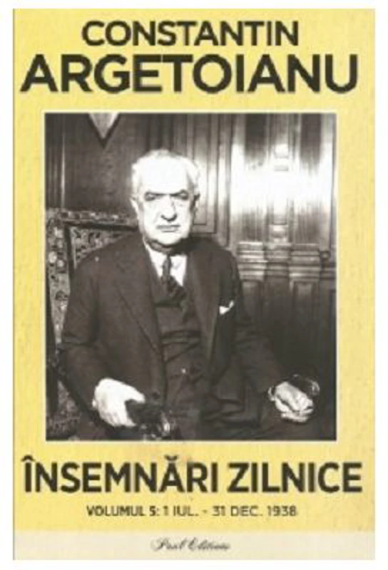Insemnari zilnice, Volumul 5. 1 iulie - 31 decembrie 1938 - Constantin Argetoianu