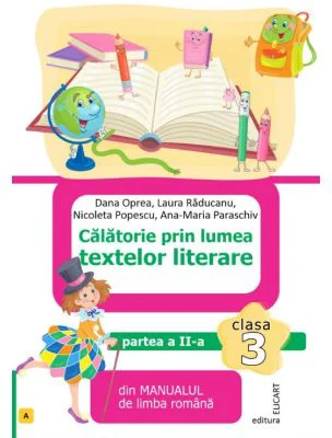 Calatorie prin lumea textelor literare. Partea a 2-a (A) din manualul de limba romana pentru clasa a 3-a - Nicoleta Popescu
