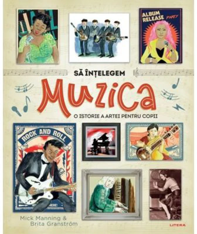 Sa intelegem muzica. O istorie a artei pentru copii - Mick Manning, Brita Granstrom