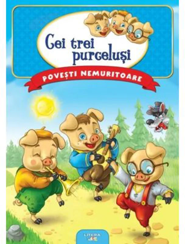 Povesti nemuritoare. Cei trei purcelusi