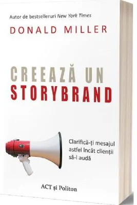 Creeaza un StoryBrand - Donald Miller
