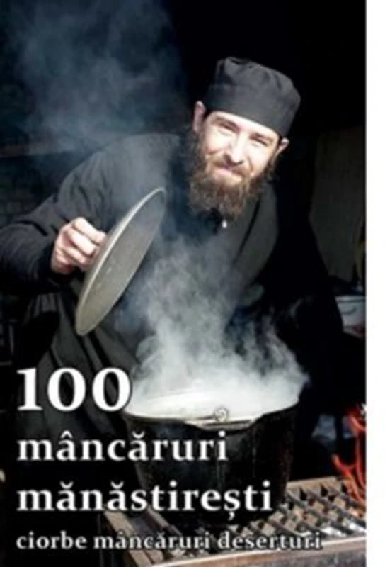 100 mancaruri manastiresti. Ciorbe, mancaruri, deserturi - Natalia Lozan
