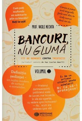 Bancuri, nu gluma 1. 777 de remedii contra tristetii - Vasile Nechita