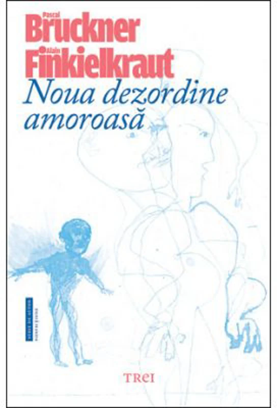 Noua dezordine amoroasa - Pascal Bruckner. Traducere de Luminita Braileanu