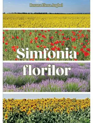 Simfonia florilor - Roxana Elena Anghel