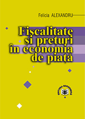 Fiscalitate si preturi in economia de piata - Felicia Alexandru