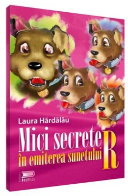 Mici secrete in emiterea sunetului R - Laura Hardalau