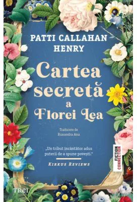 Cartea secreta a Florei Lea - Patti Callahan