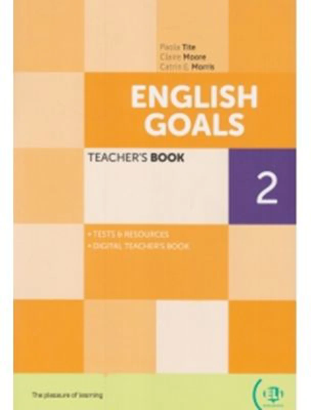 English goals 2 - Teacher s book, level A1 - Paola Tite