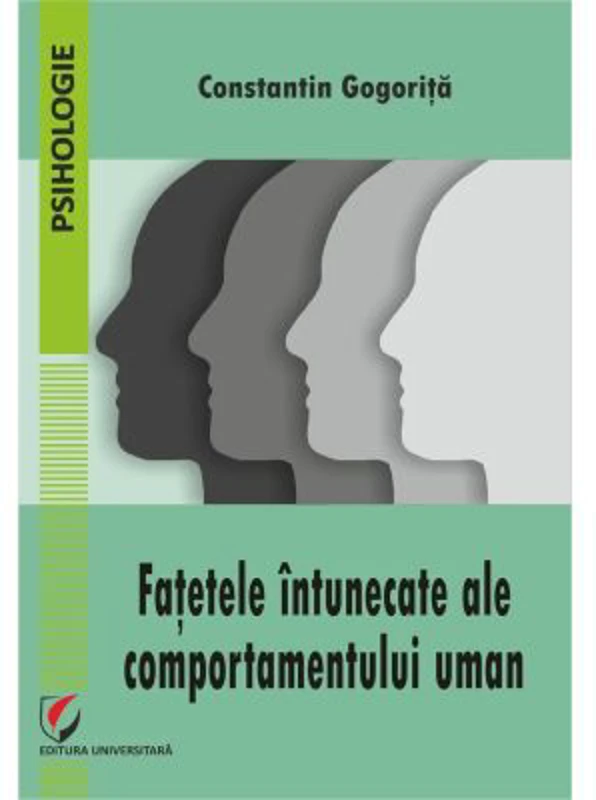 Fatetele intunecate ale comportamentului uman - Constantin Gogorita