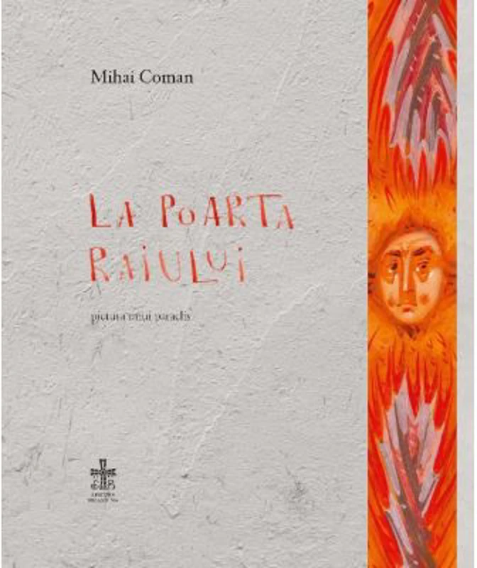 La poarta Raiului. Pictura unui paraclis - Mihai Coman
