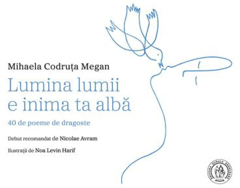 Lumina lumii e inima ta alba - Mihaela Codruta Megan