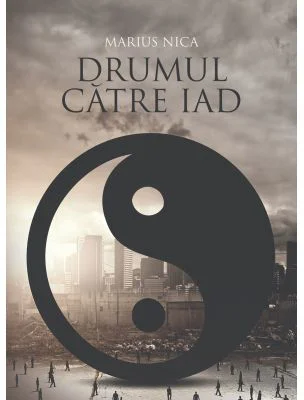 Drumul catre iad - Marius Nica