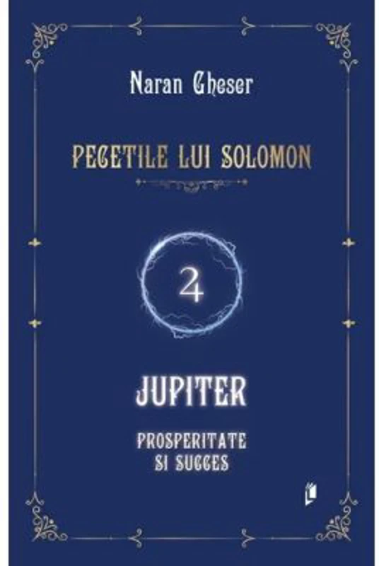 Pecetile lui Solomon. Jupiter, prosperitate si succes - Naran Gheser