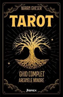 Tarot Ghid complet. Arcanele Minore - Naran Gheser