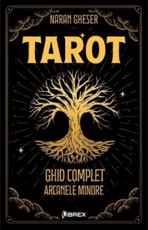 Tarot Ghid complet. Arcanele Minore - Naran Gheser