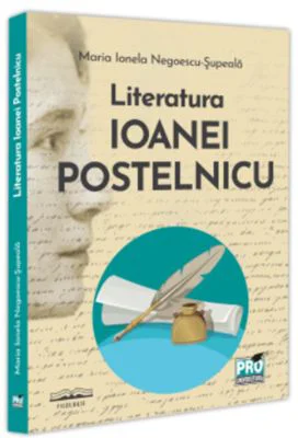 Literatura Ioanei Postelnicu - Maria Ionela Negoescu-Supeala