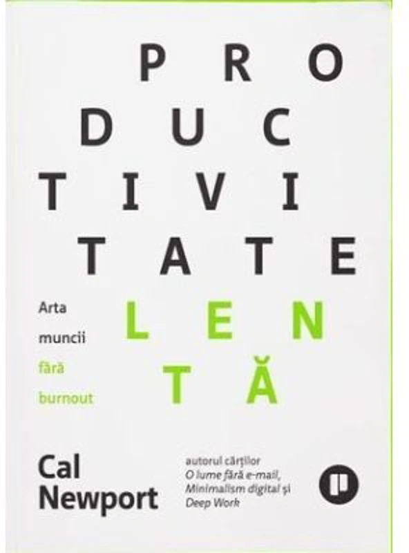 Productivitate lenta. Arta muncii fara burnout - Cal Newport