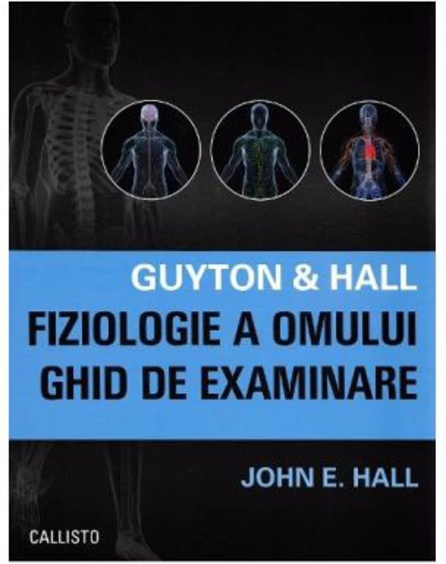 Guyton & Hall. Fiziologie a omului. Ghid de examinare - John E. Hall