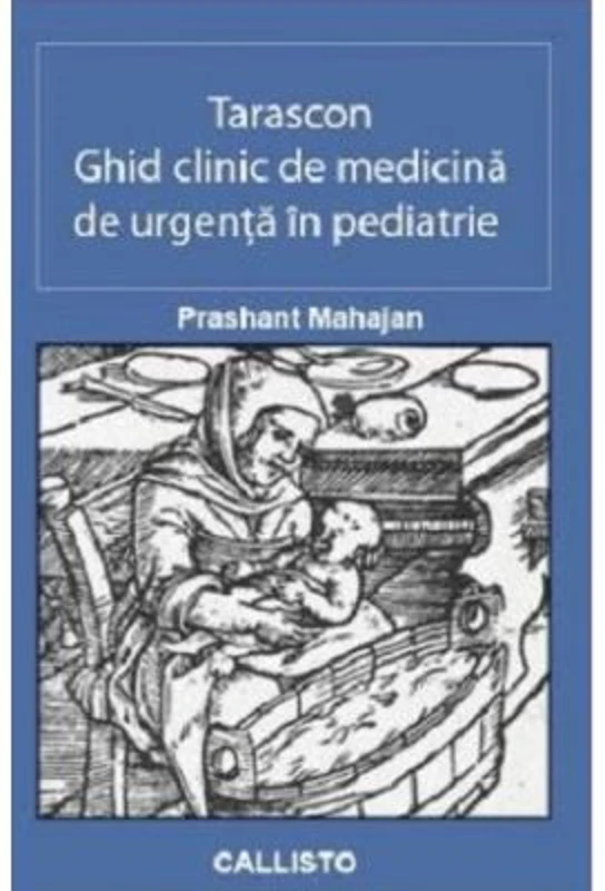 Tarascon Ghid clinic de medicina de urgenta in pediatrie - Prashant Mahajan