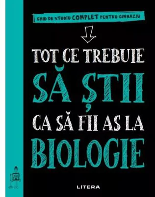 Tot ce trebuie sa stii ca sa fii as la biologie. Ghid de studiu complet pentru gimnaziu
