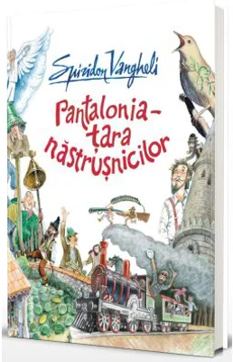 Pantalonia - Tara Nastrusnicilor - Spiridon Vangheli