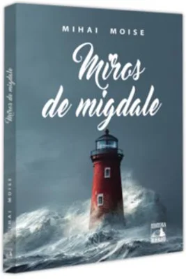 Miros de migdale - Mihai Moise