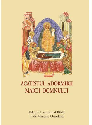 Acatistul Adormirii Maicii Domnului - format mic